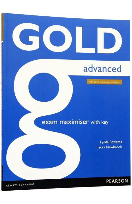 GOLD ADVANCED EXAM MAXIMISER WITH KEY 2015