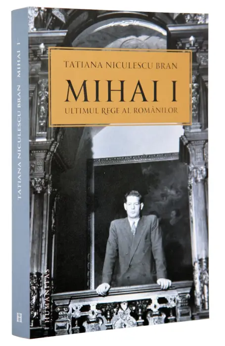 MIHAI I ULTIMUL REGE AL ROMANILOR