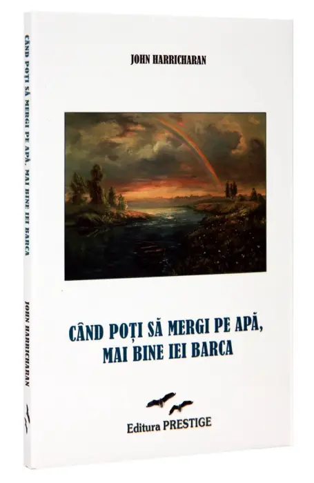 CAND POTI SA MERGI PE APA, MAI BINE IEI BARCA