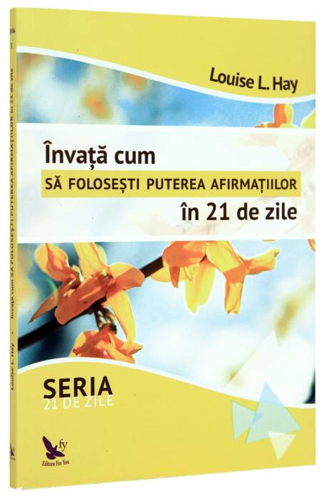 INVATA CUM SA FOLOSESTI PUTEREA AFIRMATIILOR IN 21 DE ZILE