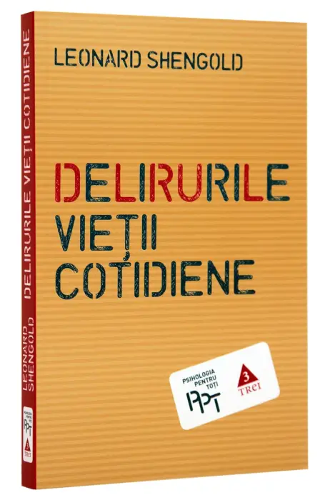 DELIRURILE VIETII COTIDIENE