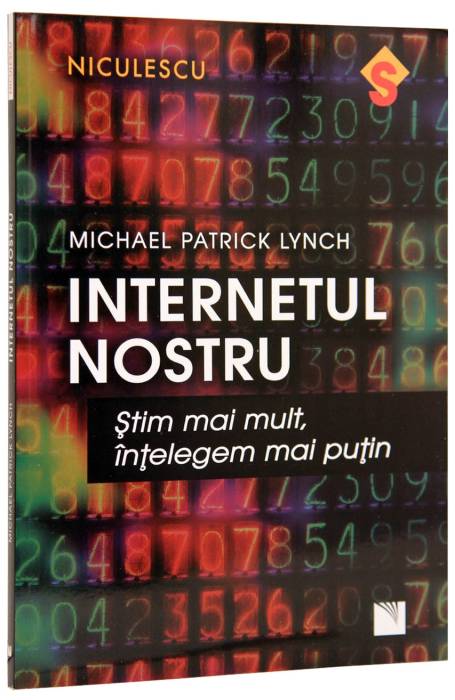 INTERNETUL NOSTRU. STIM MAI MULT, INTELEGEM MAI PUTIN