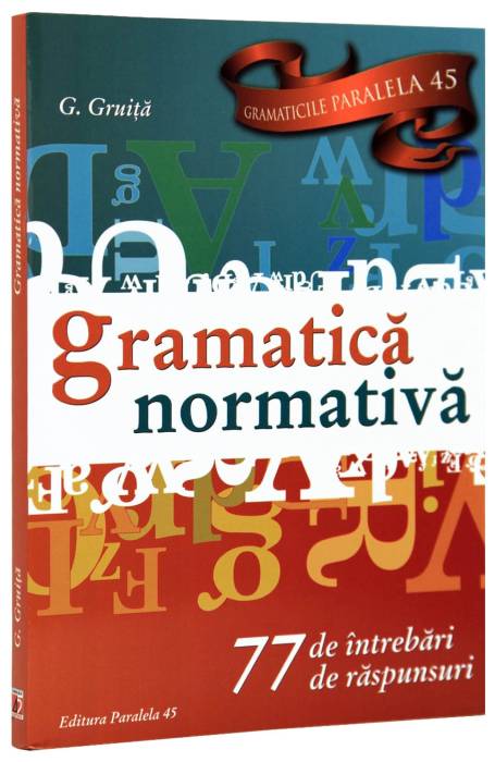 GRAMATICA NORMATIVA 77 INTREBARI ED 7 2017