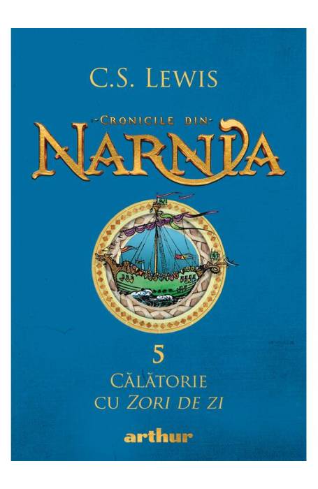 CRONICILE DIN NARNIA 5 CALATORIE CU ZORI DE ZI ED 2021
