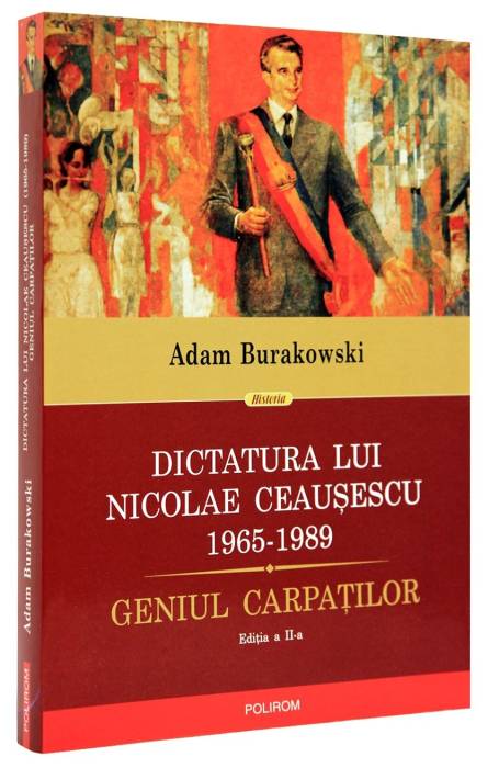 DICTATURA LUI NICOLAE CEAUSESCU 1965- 1989 ED 2