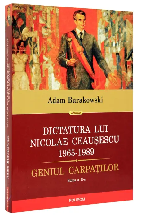 DICTATURA LUI NICOLAE CEAUSESCU 1965- 1989 ED 2