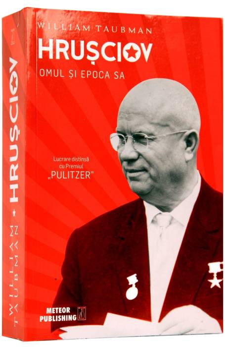 HRUSCIOV. OMUL SI EPOCA SA