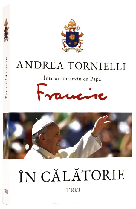 IN CALATORIE - PAPA FRANCISC