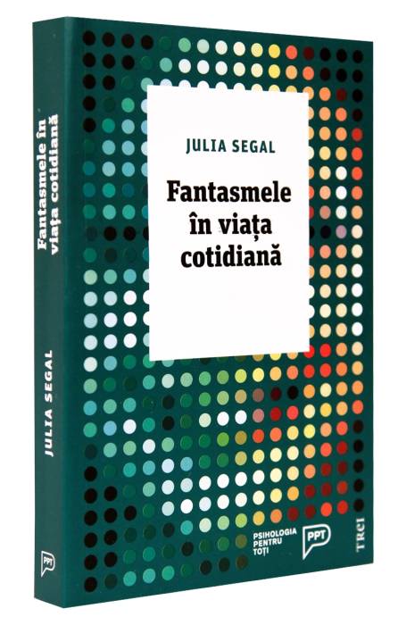 FANTASMELE IN VIATA COTIDIANA