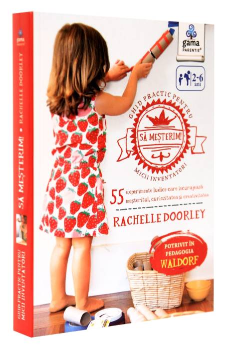 SA MESTERIM! GHID PRACTIC PENTRU MICII INVENTATORI