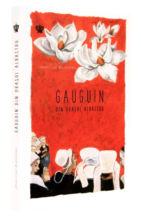 GAUGUIN DIN ORASUL ALBASTRU