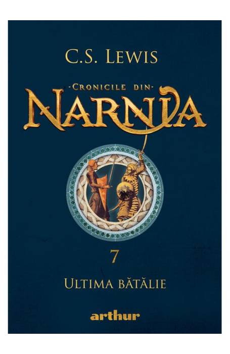 CRONICILE DIN NARNIA 7 ULTIMA BATALIE