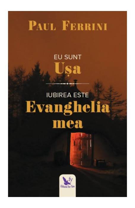 EU SUNT USA- IUBIREA ESTE EVANGHELIA MEA ED 2019