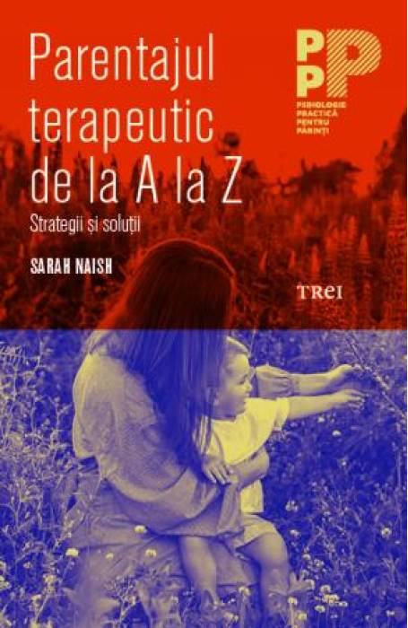 PARENTAJUL TERAPEUTIC DE LA A LA Z