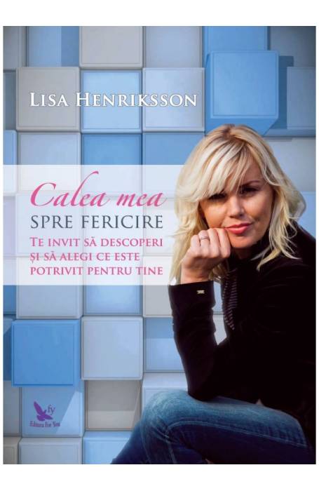 CALEA MEA SPRE FERICIRE
