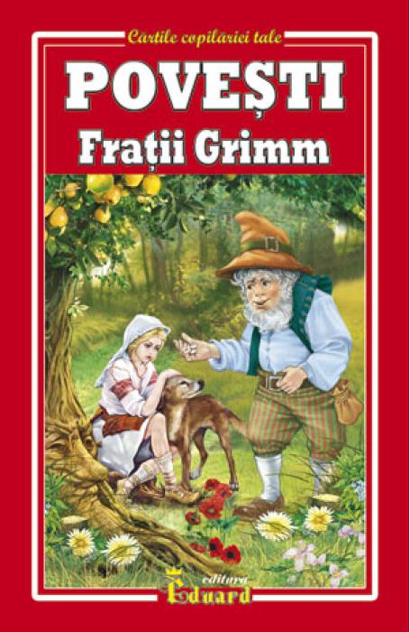 POVESTI FRATII GRIMM EDUARD