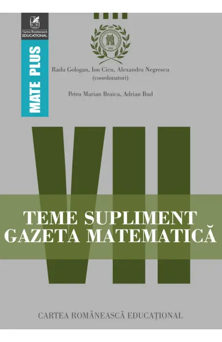 TEME SUPLIMENT GAZETA MATEMATICA VII - MATE PLUS