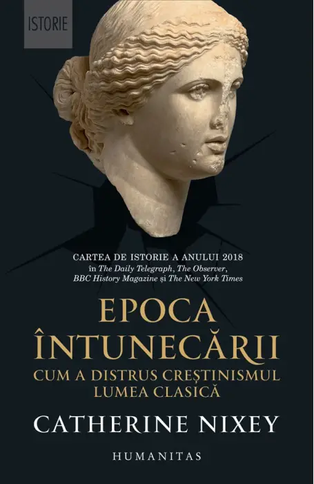 EPOCA INTUNECARII. CUM A DISTRUS CRESTINISMUL LUMEA CLASICA ED 2024