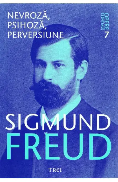 OPERE 7 FREUD - NEVROZA, PSIHOZA PERVERSIUNE 2017