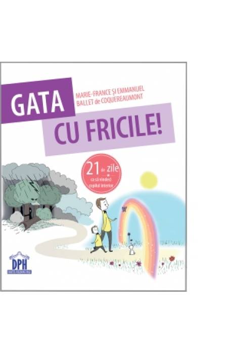 GATA CU FRICILE! 21 DE ZILE CA SA VINDECI COPILUL INTERIOR