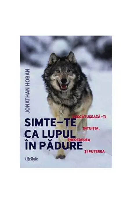 SIMTE-TE CA LUPUL IN PADURE