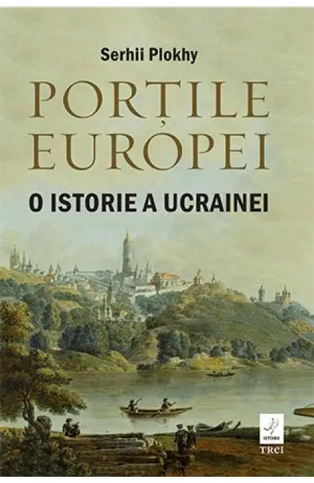 PORTILE EUROPEI. O ISTORIE A UCRAINEI
