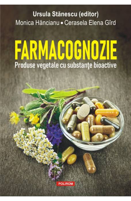FARMACOGNOZIE. PRODUSE VEGETALE CU SUBSTANTE BIOACTIVE