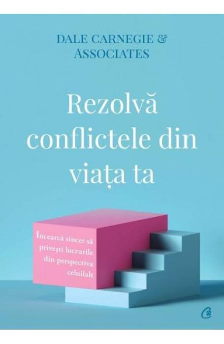 REZOLVA CONFLICETE DIN VIATA TA 