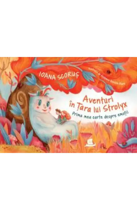 AVENTURI IN TARA LUI STROLYX PRIMA MEA CARTE DESPRE EMOTII