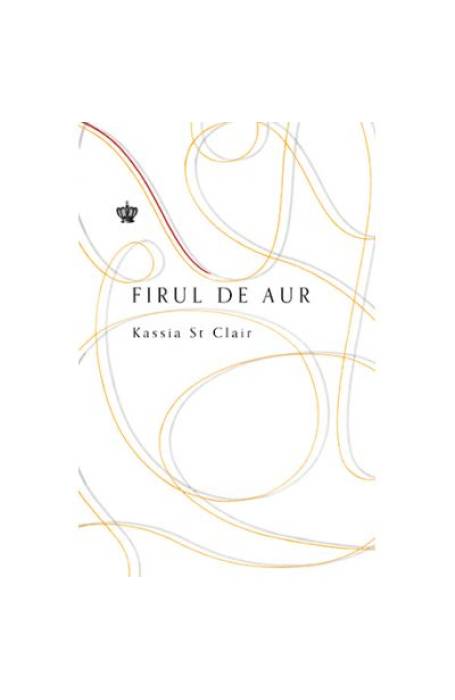 FIRUL DE AUR SAU ISTORIA LUMII VAZUTA PRIN URECHILE ACULUI