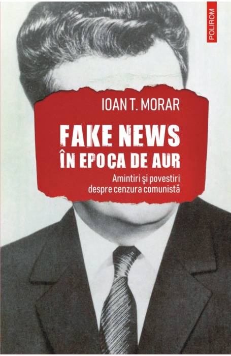 FAKE NEWS. IN EPOCA DE AUR