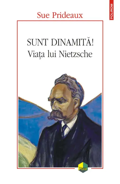 SUNT DINAMITA! VIATA LUI NIETZCHE 