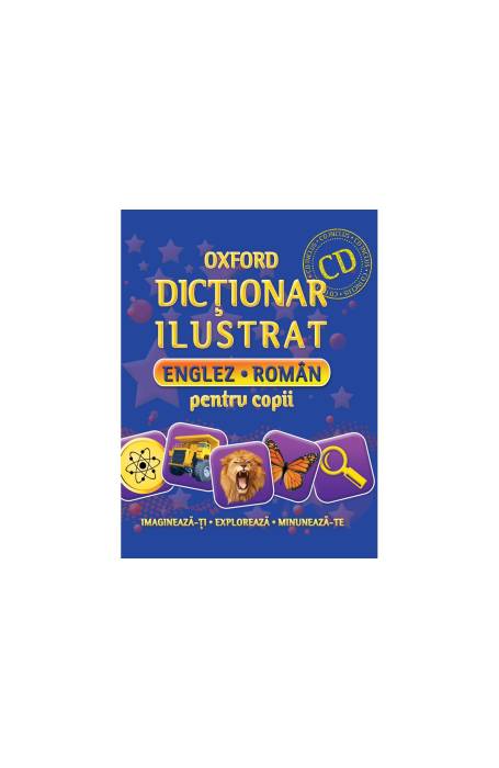 DICTIONAR ILUSTRAT OXFORD ENGLEZ - ROMAN KREATIV