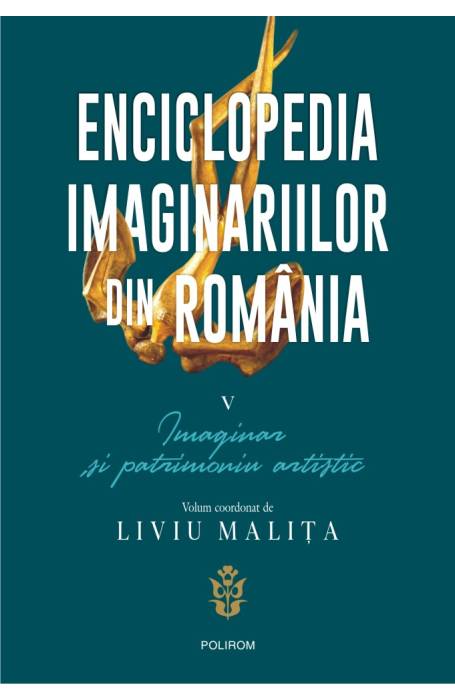 ENCICLOPEDIA IMAGINARIILOR DIN ROMANIA V
