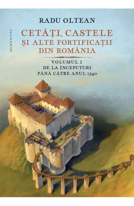 CETATI, CASTELE SI ALTE FORTIFICATII VOL 1 2025