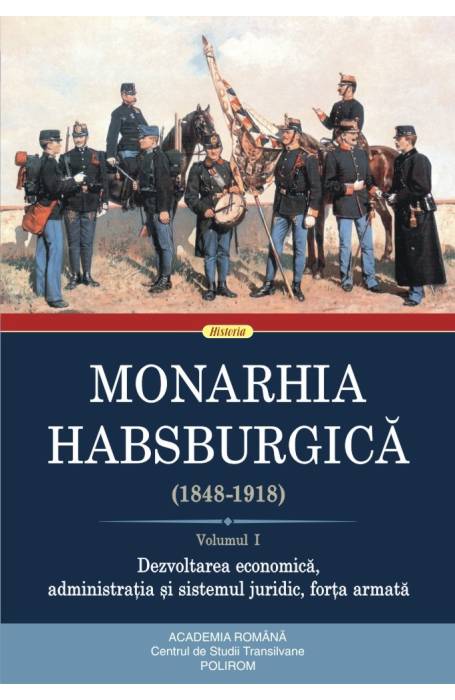 MONARHIA HABSBURGICA VOL 1 1848- 1918