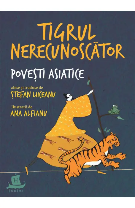 TIGRUL NERECUNOSCATOR. POVESTI ASIATICE ALESE