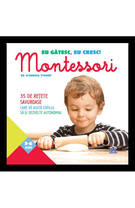 EU GATESC, EU CRESC MONTESSORI - 35 DE RETETE