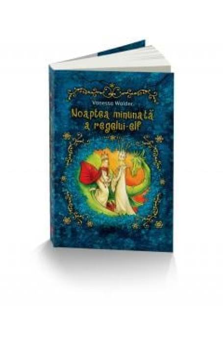 NOAPTEA MINUNATA A REGELUI ELF