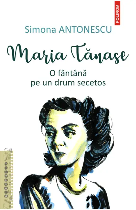 MARIA TANASE. O FANTANA PE UN DRUM SECETOS
