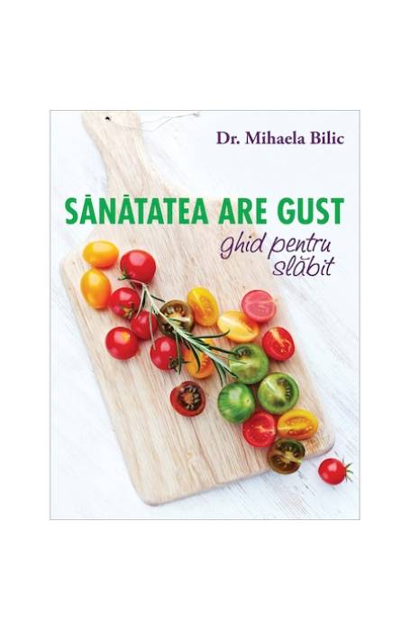 SANATATEA ARE GUST GHID PENTRU SLABIT CV