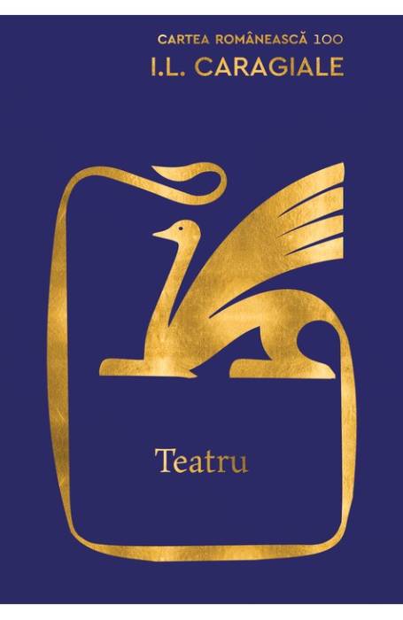 TEATRU I.L CARAGIALE ( 100 CARTEA ROMANEASCA)