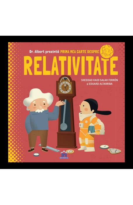 PRIMA MEA CARTE DESPRE RELATIVITATE DPH