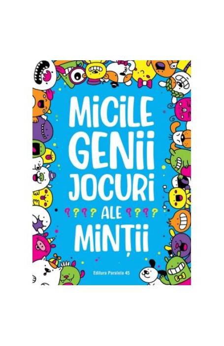 MICILE GENII. JOCURI ALE MINTII 