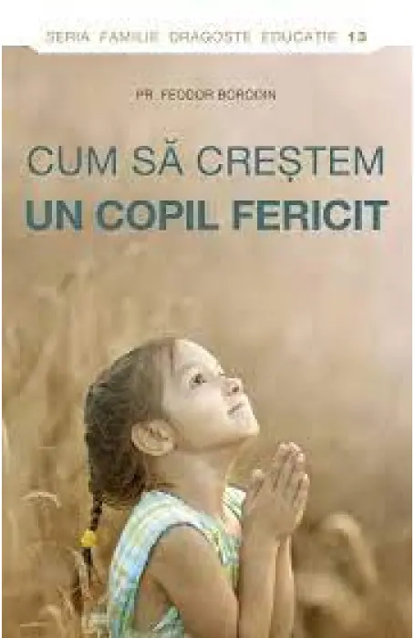 CUM SA CRESTEM UN COPIL FERICIT