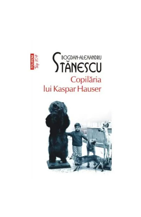 COPILARIA LUI KASPAR HAUSER TOP 10+ 544