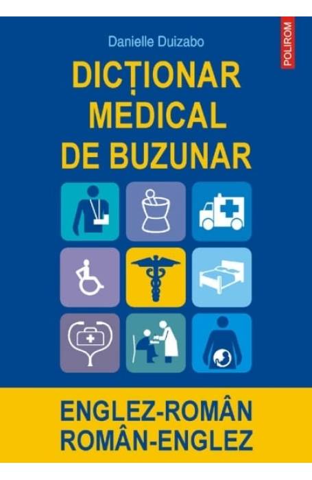 DICTIONAR MEDICAL DE BUZ ENGLEZ- ROMAN- ENGLEZ