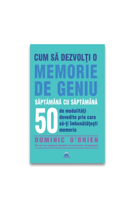 CUM SA DEZVOLTI O MEMORIE DE GENIU DPH