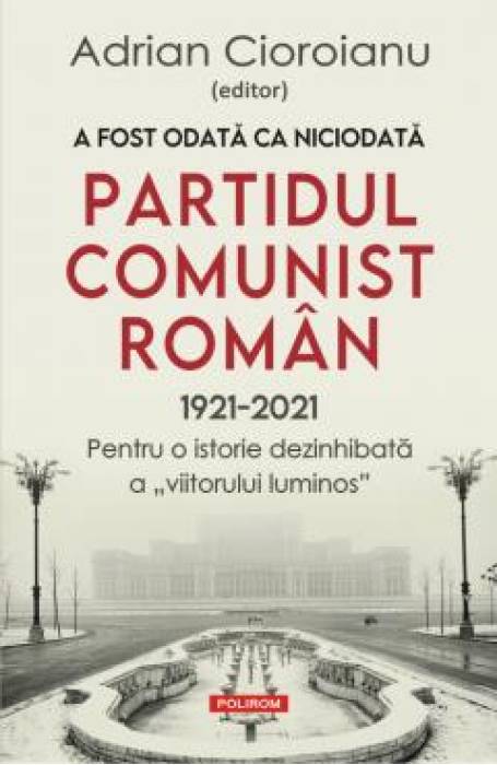 A FOST ODATA CA NICIODATA PCR 1921 - 2021