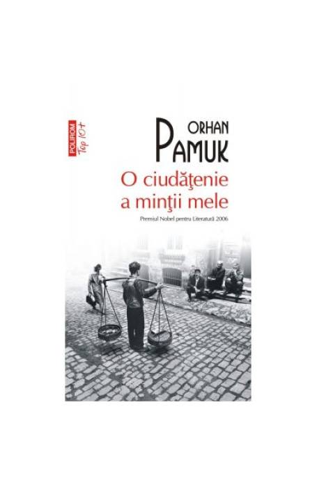 O CIUDATENIE A MINTII MELE TOP 10+ NR 559